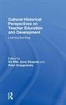 VIV Edwards Ellis, Anne Edwards, Edwards Anne, Viv Ellis, Peter Smagorinsky, Smagorinsky Peter - Cultural-Historical Perspectives on Teacher Education and Development