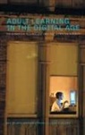 John Furlong, Furlong John, Stephen Gorard, Neil Selwyn, Neil (London Knowledge Lab Selwyn, Neil (Monash University Selwyn... - Adult Learning in the Digital Age