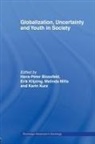 Hans-Peter Klijzing Blossfeld, Hans-peter Blossfeld, Erik Klijzing, Karin Kurz, Melinda Mills - Globalization, Uncertainty and Youth in Society