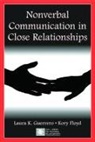 Kory Floyd, Laura K Guerrero, Laura K. Guerrero, Laura K. Floyd Guerrero - Nonverbal Communication in Close Relationships
