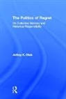 Jeffrey K. Olick, Jeffrey K. (University of Virginia Olick, Olick Jeffrey K. - Politics of Regret