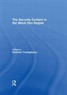 Dimitrios (Kadir Has University Triantaphyllou, Dimitrios Triantaphyllou, Triantaphyllou Dimitrios - Security Context in the Black Sea Region