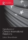 Shaun (University of Warwick Breslin, Uk) Shaun Breslin (University of Warwick, Shaun Breslin, Shaun Breslin - Handbook of China''s International Relations