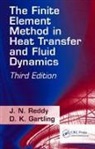 D K Gartling, J N Reddy, J. N. Gartling Reddy - Finite Element Method in Heat Transfer and Fluid Dynamics