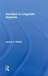 James A. Walker, James A. (La Trobe University Walker, James A. (York University Walker - Variation in Linguistic Systems