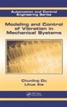 Chunling Du, Chunling (Data Storage Institute Du, Du Chunling, Lihua Xie, Xie Lihua - Modeling and Control of Vibration in Mechanical Systems