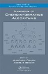 Andreas Bender, Bender Andreas, Jean-Loup Faulon, Jean-Loup Bender Faulon, Faulon Jean-Loup - Handbook of Chemoinformatics Algorithms