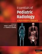 Heike E. (University of California Daldrup-Link, Heike E Daldrup-Link, Heike E. Daldrup-Link, Charles A Gooding, Charles A. Gooding - Essentials of Pediatric Radiology