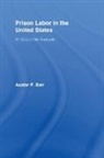Asatar Bair, Asatar (City College of San Francisco Bair, Bair Asatar - Prison Labor in the United States
