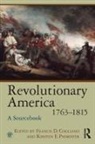 Francis D. (University of Edinburgh Cogliano, Francis D. Phimister Cogliano, Francis D Cogliano, Francis D. Cogliano, Cogliano Francis D., Kirsten E Phimister... - Revolutionary America, 1763-1815