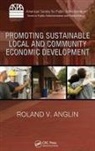 Roland V. Anglin, Roland V. (Rutgers University Anglin, Anglin Roland V. - Promoting Sustainable Local and Community Economic Development