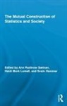 Ann Rudinow Lomell Saetnan, Svein Hammer, Hammer Svein, Heidi Mork Lomell, Lomell Heidi Mork, Ann Rudinow Sætnan... - Mutual Construction of Statistics and Society
