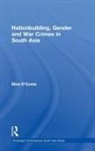 Bina Dcosta, Bina D'Costa, D'Costa Bina - Nationbuilding, Gender and War Crimes in South Asia