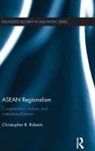 Christopher B. Roberts, Roberts Christopher B. - Asean Regionalism