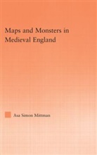 Asa Mittman, Asa Simon Mittman, Asa Simon (Asu School of Art Mittman, Mittman Asa - Maps and Monsters in Medieval England