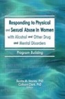 Colleen Clark, Clark Colleen, Bonita Veysey, Bonita (Rutgers University Veysey, Veysey Bonita - Responding to Physical Sexual Abuse in Women With Alcohol Other Drug