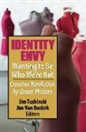Jim Tushinski, Jim Van Buskirk Tushinski, Tushinski Jim, Jim Van Buskirk - Identity Envy Wanting to Be Who We''re Not