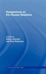 Debra Robinson Johnson, Debra Johnson, Johnson Debra, Paul Robinson - Perspectives on Eu-Russia Relations