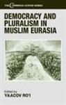 Yaacov Ro''''i, Yaacov Ro'I, Ro'i Yaacov - Democracy and Pluralism in Muslim Eurasia