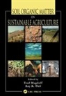 Fred Weil Magdoff, Fred Magdoff, Ray R. Weil, Weil Ray R. - Soil Organic Matter in Sustainable Agriculture