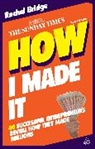 Rachel Bridge, Bridge Rachel - How I Made It