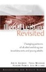 Judith Aldridge, Judith (University of Manchester Aldridge, Aldridge Judith, Fiona Measham, Measham Fiona, Lisa Williams... - Illegal Leisure Revisited