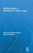 Valerie Bishop Benejam, Valerie Benejam, Benejam Valerie, John Bishop - Making Space in the Works of James Joyce