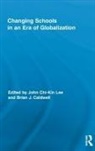 Brian J. Caldwell, Caldwell Brian J., John Chi-Kin Lee, John Chi-Kin (The Education University of Hon Lee - Changing Schools in an Era of Globalization