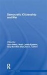 Yoav (Tel-Aviv University Peled, Jean Cohen, Cohen Jean, Noah Lewin-Epstein, Lewin-Epstein Noah, Guy Mundlak... - Democratic Citizenship and War