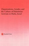 Elizabeth Faier, Faier Elizabeth - Organizations, Gender and the Culture of Palestinian Activism in