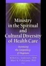 Robert Anderson, Robert Anderson - Ministry in the Spiritual and Cultural Diversity of Health Care