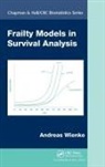 Andreas Wienke, Andreas (Inst. Of Medical Epidemiology Wienke, Wienke Andreas - Frailty Models in Survival Analysis