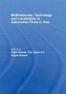 Rajah (University of Malaya Rasiah, Rogier Busser, Busser Rogier, Rajah Rasiah, Rasiah Rajah, Yuri Sadoi... - Multinationals, Technology and Localization in Automotive Firms in Asi