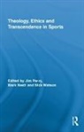 Jim (University of Leeds Parry, Mark Nesti, Nesti Mark, Jim Parry, Parry Jim, Nick Watson... - Theology, Ethics and Transcendence in Sports