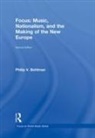 Philip V. Bohlman, Philip V. (University of Chicago Bohlman, Bohlman Philip V. - Focus: Music, Nationalism, and the Making of the New Europe