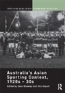 Sean Guoth Brawley, Sean Brawley, Brawley Sean, Nick Guoth, Guoth Nick - Australia''s Asian Sporting Context, 1920s 30s