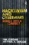 Tim Jordan, Tim Taylor Jordan, Jordan Tim, Paul Taylor, Taylor Paul - Hacktivism and Cyberwars