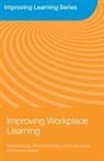 Karen Evans, Karen (University of Liverpool Evans, Phil Hodkinson, Helen Rainbird, Lorna Unwin - Improving Workplace Learning