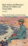 Barbara (University of Pittsburgh Thrash Murphy, Deborah L. Murphy, Murphy Deborah L., Barbara Thrash Murphy - Black Authors and Illustrators of Books for Children and Young Adults
