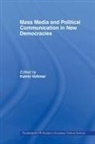 Katrin (University of Leeds Voltmer, Thomas Poguntke, Katrin Voltmer - Mass Media and Political Communication in New Democracies