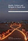 Assa (Australian National University Doron, Alex Broom, Broom Alex, Assa Doron, Doron Assa - Health, Culture and Religion in South Asia
