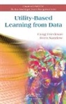 Craig Friedman, Craig Sandow Friedman, Friedman Craig, Sven Sandow, Sandow Sven - Utility-Based Learning From Data