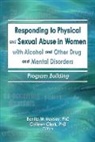Colleen Clark, Clark Colleen, Bonita Veysey, Bonita (Rutgers University Veysey, Veysey Bonita - Responding to Physical Sexual Abuse in Women With Alcohol Other Drug