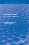 Laurence A. Blum, Laurence A. Seidler Blum, Blum Laurence A., Victor Seidler, Seidler Victor - Truer Liberty (Routledge Revivals)