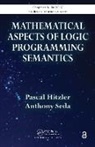Pascal Hitzler, Pascal (Kno.e.sis Center At Wright State Hitzler, Pascal Seda Hitzler, Hitzler Pascal, Anthony Seda, Seda Anthony - Mathematical Aspects of Logic Programming Semantics