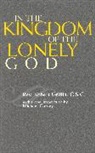Rev. Robert Griffin, Rev. Robert C. S. C. Griffin, Robert Griffin, Robert Griffin C.S.C. - In the Kingdom of the Lonely God