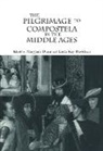 Linda Kay Dunn Davidson, Linda Kay Davidson, Davidson Linda Kay, Maryjane Dunn, Dunn Maryjane - Pilgrimage to Compostela in the Middle Ages