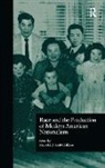 Reynolds J. Scott-Childress, Reynolds J. Scott-Childress, Scott-Childress Reynolds J. - Race and the Production of Modern American Nationalism