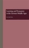 Ernst Ralf Hintz - Learning and Persuasion in the German Middle Ages