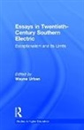 Wayne Urban, Wayne Urban, Urban Wayne - Essays in Twentieth-Century Southern Education